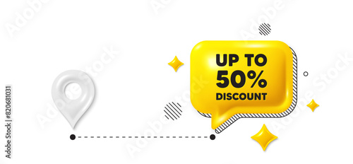Road journey position 3d pin. Up to 50 percent discount. Sale offer price sign. Special offer symbol. Save 50 percentages. Discount tag message. Chat speech bubble, place banner. Vector