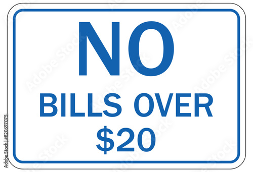 payment signs no bills over $20