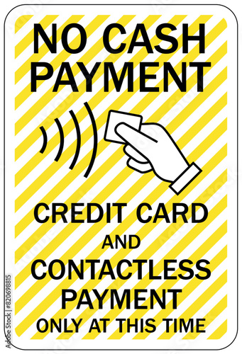 payment signs no cash payment. Credit card and contactless payment only at this time