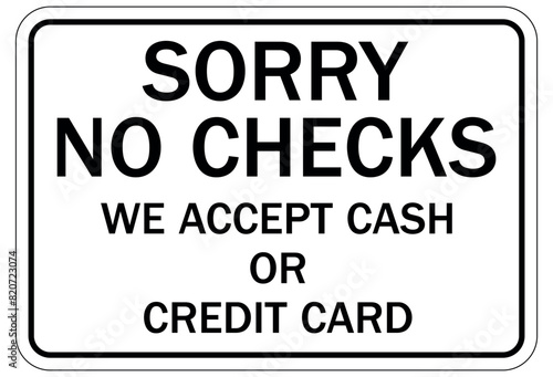 Payment sign sorry no checks. We accept cash or credit card