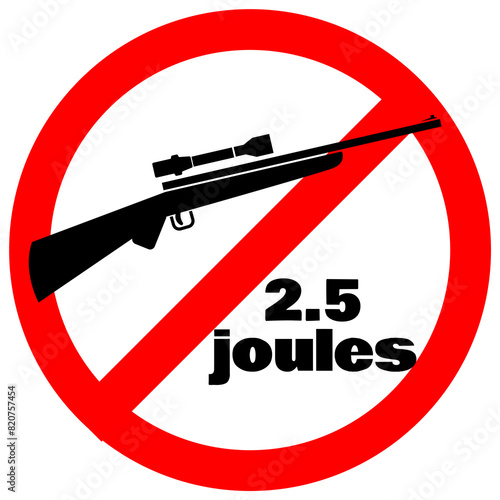 Weapons above 2.5 joules not allowed. Airsoft field forbidden red circle sign.