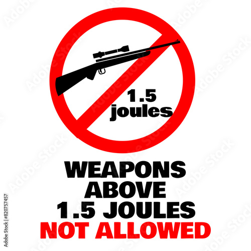 Weapons above 1.3 joules not allowed. Airsoft field forbidden red circle sign.