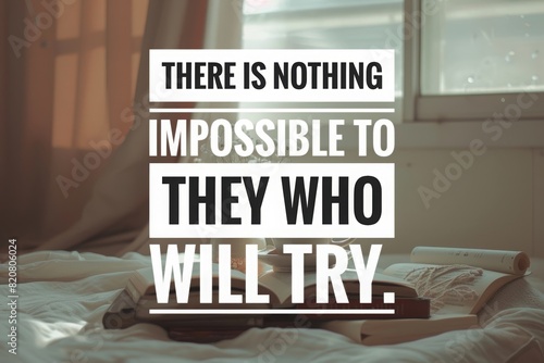 There is nothing impossible to they who will try. Motivational quote. Success concept. 