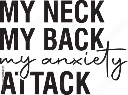 My neck my back my anxiety attack