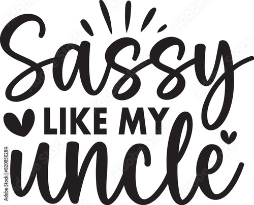 Sassy Like My Uncle