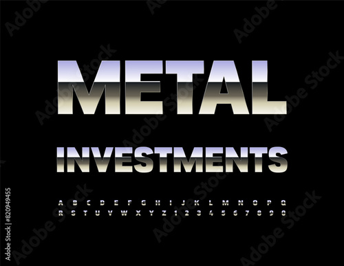 Vector modern icon Metal Investments. Silver reflective Font. Trendy Steel Alphabet Letters and Numbers set.