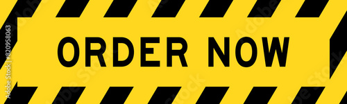 Yellow and black color with line striped label banner with word order now