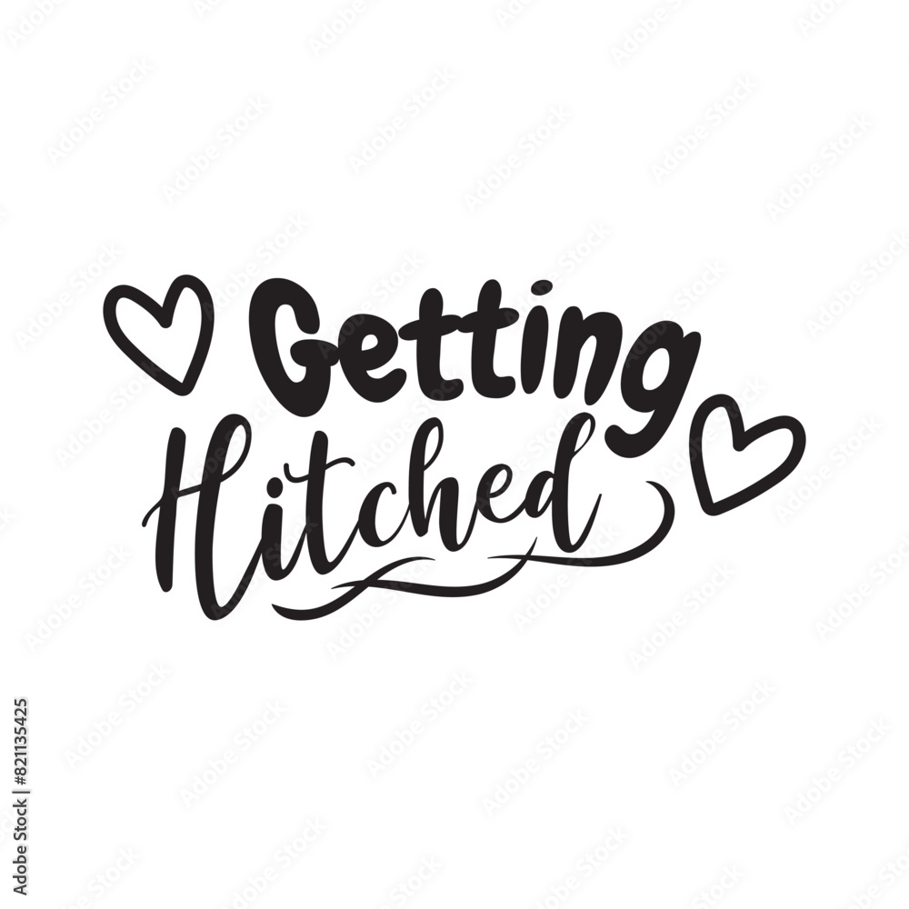 Getting Hitched Vector Design on White Background