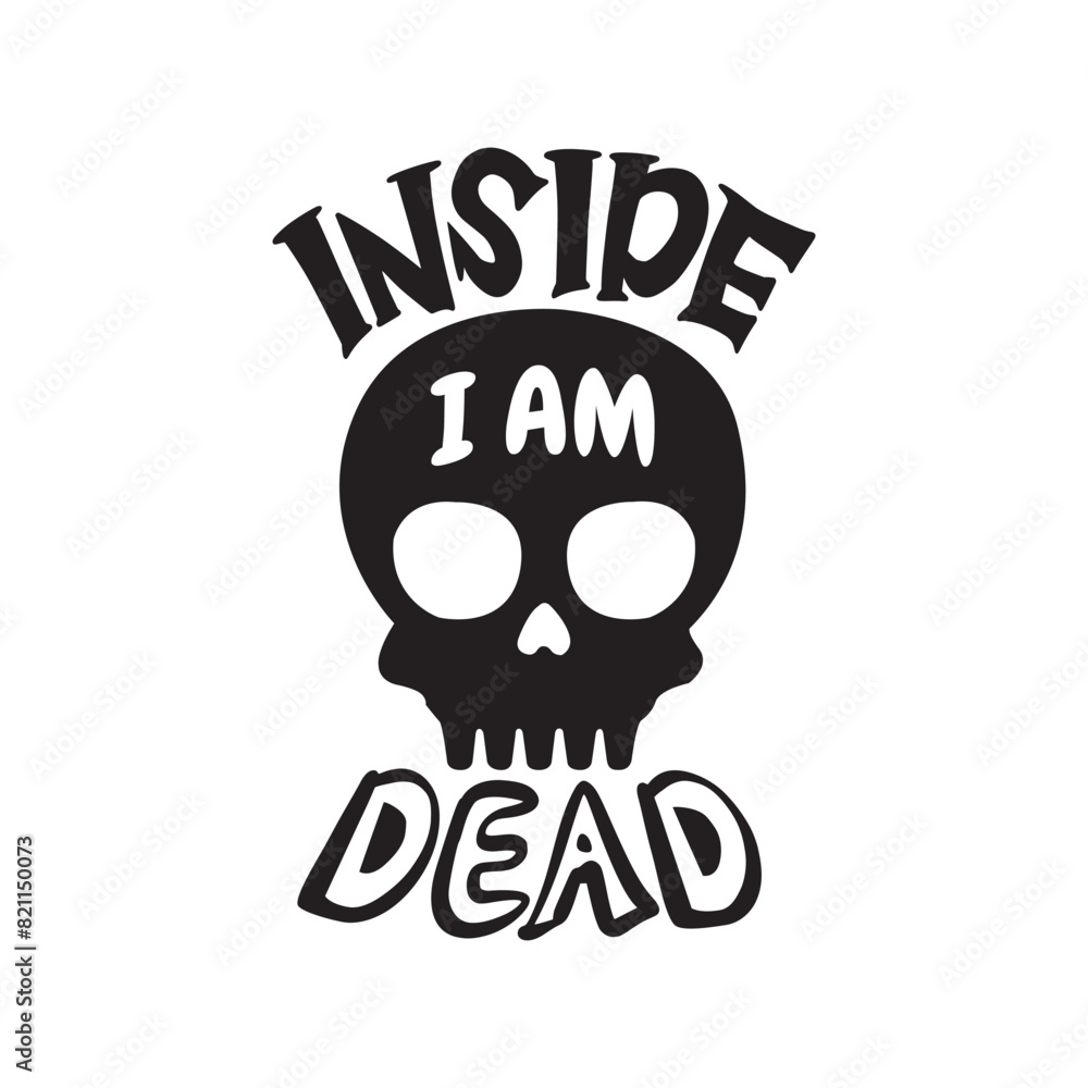 Fototapeta premium Inside I'm Dead Vector Design on White Background