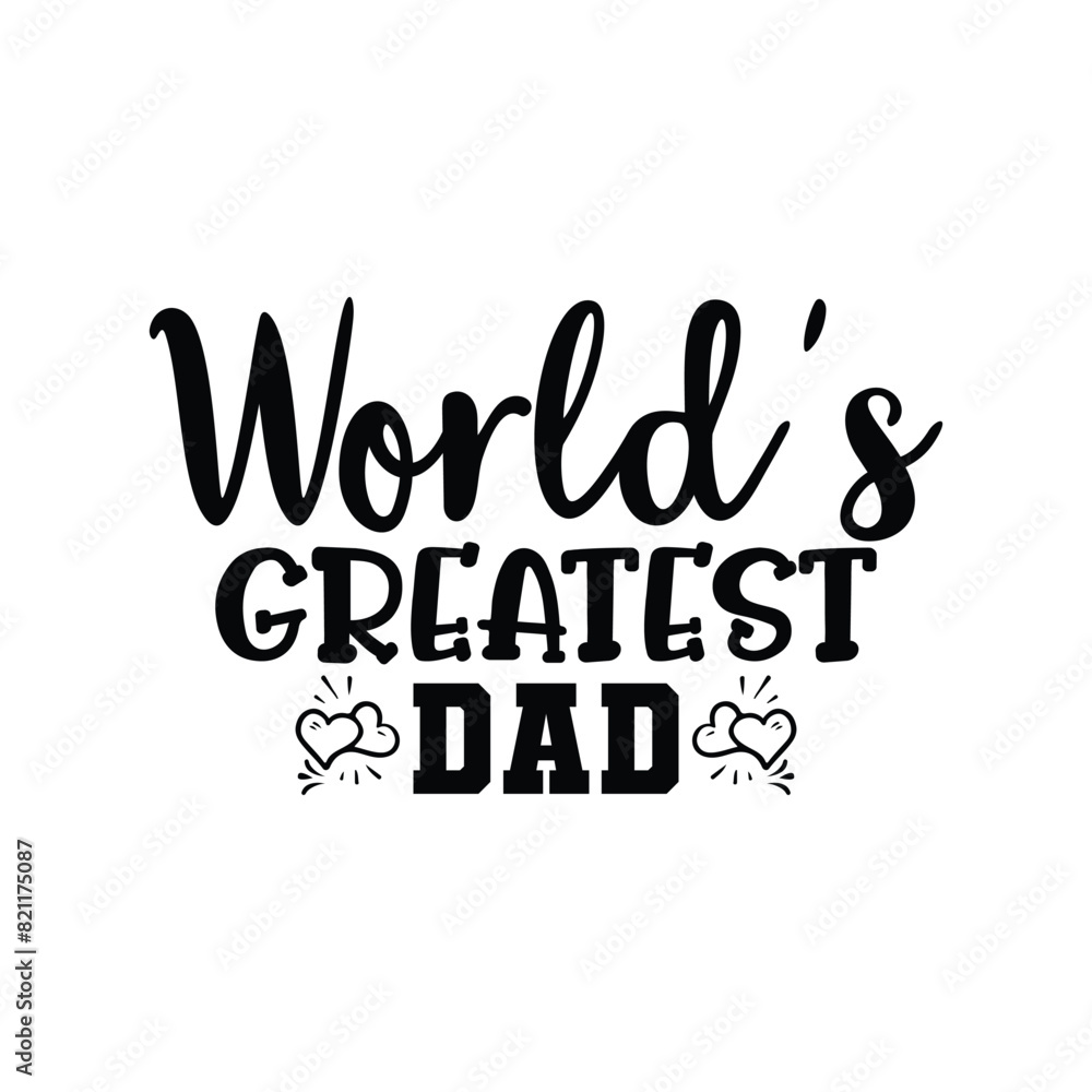 World’s Greatest Dad, Father's Day T-Shirt, typography fishing shirt, Vector illustrations, fishing t shirt design, Funny Fishing Gifts Father's Day T-Shirt Design, Cut File For Cricut. 