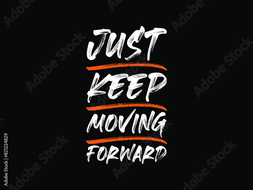 Just keep moving forward