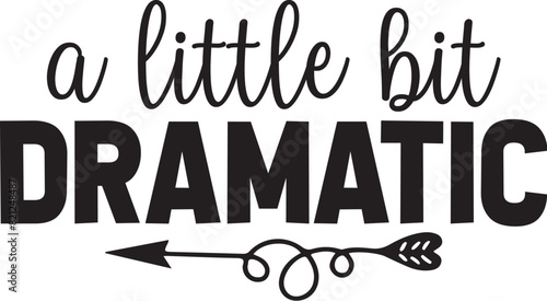 A Little Bit Dramatic