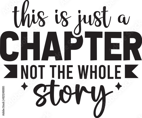 This is Just a Chapter Not The Whole Story