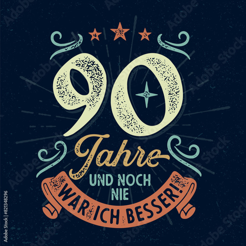 90 Jahre und noch nie war ich besser - Witziges ideal zum Bedrucken von Textilien, Tassen, Taschen und anderen Werbeartikeln
