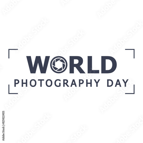 World photography day vector design illustration. Text with decorative elements and camera lense stylisation