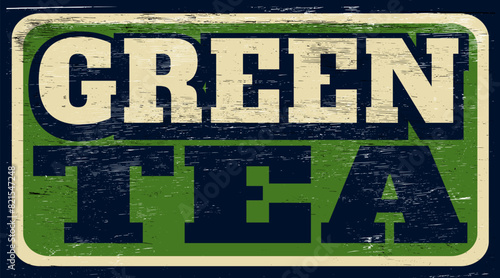 Aged vintage green tea sign on wood