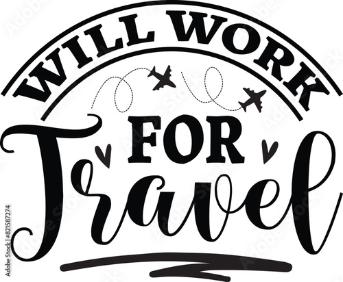 Will work for travel svg design photo