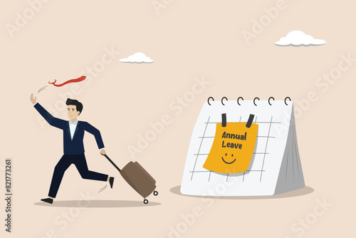 Annual leave, schedule reminder of annual leave concept, vacation to rest and relax from hard work, happy businessman running with luggage from calendar with annual leave note.