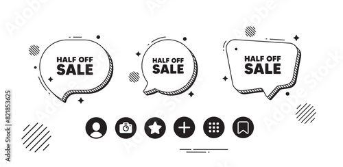 Half off sale. Speech bubble offer icons. Special offer price sign. Advertising discounts symbol. Half off sale chat text box. Social media icons. Speech bubble text balloon. Vector