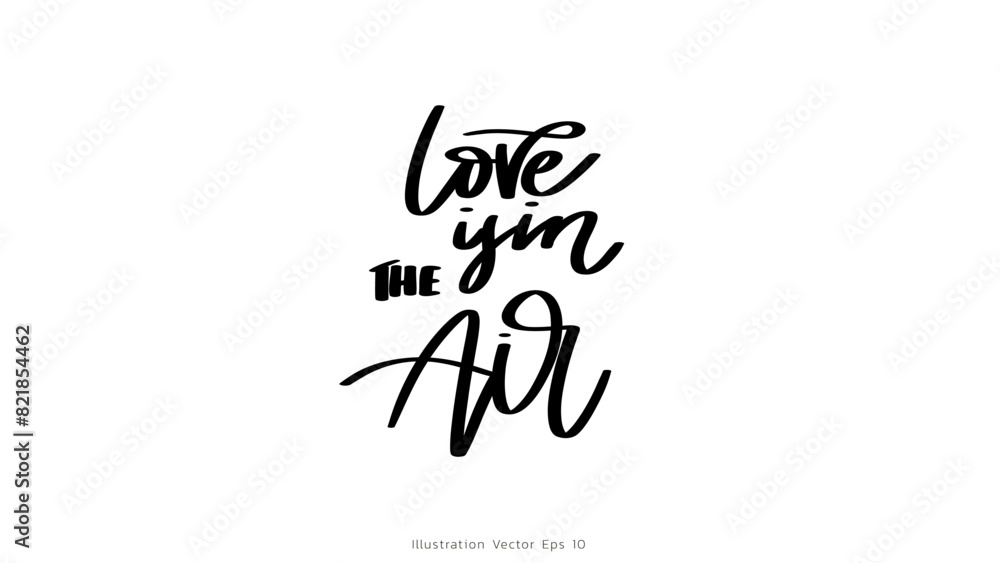 Love in the air handwritten ink lettering, line art style ,Hand drawn design elements , Flat Modern design, isolated on white background, illustration vector EPS 10 Love in the air handwritten ink lettering, line art style ,Hand drawn design elements , Flat Modern design, isolated on white background, illustration vector EPS 10