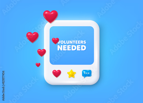 Social media post 3d frame. Volunteers needed tag. Volunteering service sign. Charity work symbol. Volunteers needed message frame. Photo banner with hearts. Like, star and chat icons. Vector