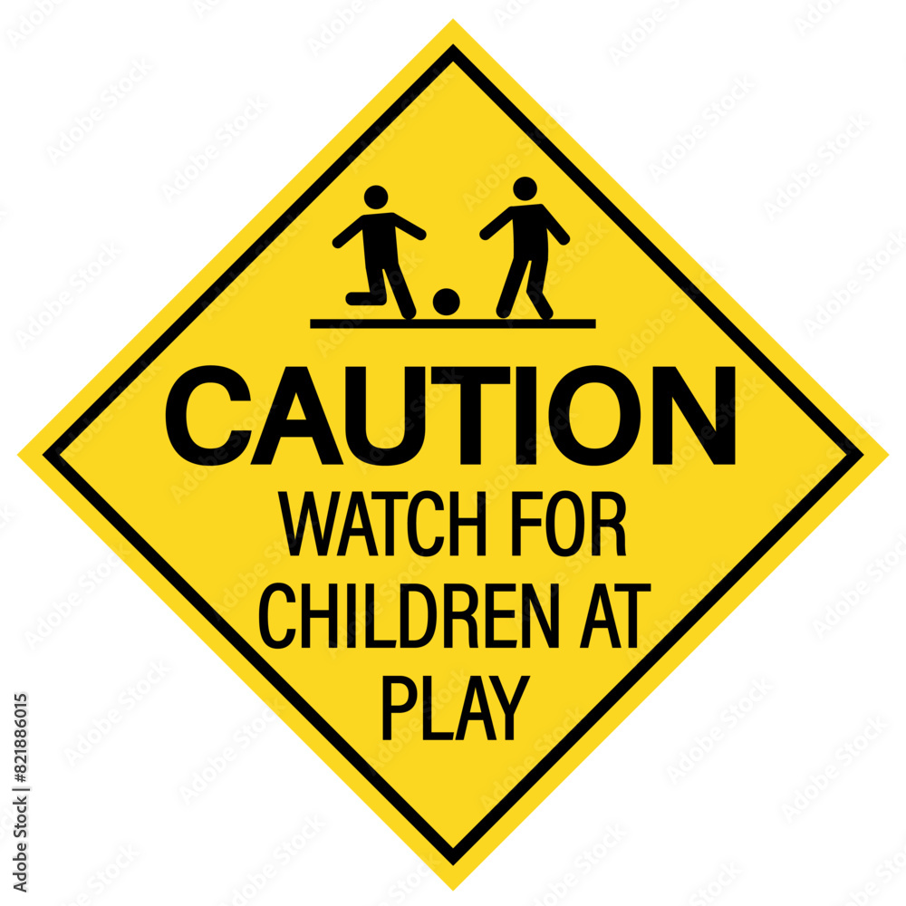 Caution, watch for children at play. Rhombus warning sign with two kids playing with ball and text. Caution, watch for children at play. Rhombus warning sign with two kids playing with ball and text.