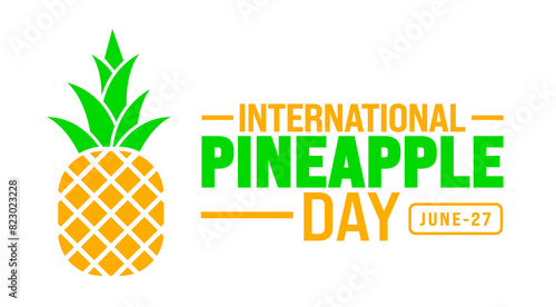 27 June is International pineapple day background template. Holiday concept. use to background, banner, placard, card, and poster design template with text inscription and standard color. vector