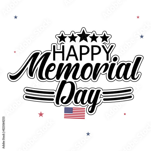 Happy Memorial Day. Memorial Day illustration Remember and Honor. Respect and Honor to all Martyrs who sacrificed their lives.
