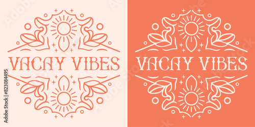 Vacay vibes summer break vacation retro vintage boho witchy orange aesthetic round badge sticker illustration for spiritual women girls trip retreat clothing shirt design print vector cut file.