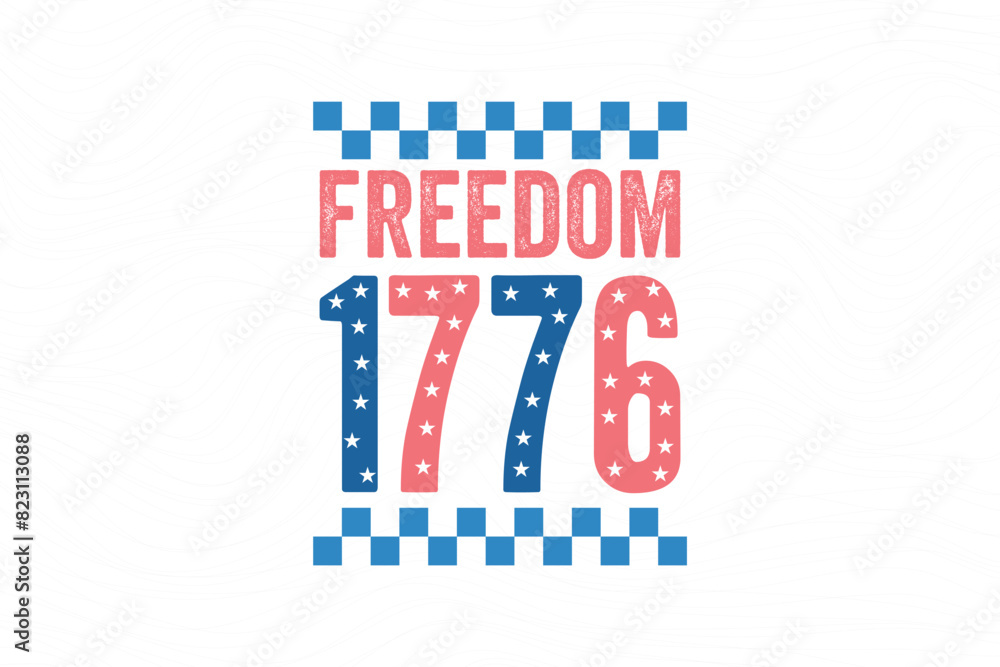 Freedom 1776, 4th of July typography T shirt design