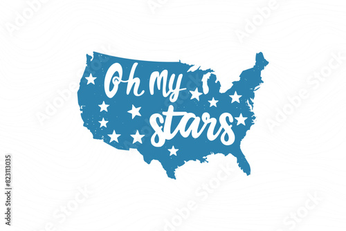 Oh my stars, 4th of July typography T shirt design
