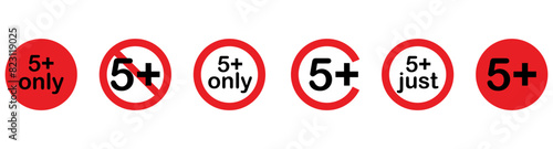 5 plus sign set. Five. Age restrictions, censorship and parental control. Icon for content, movies, food, juice and toys.
