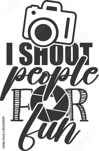 I Shoot People For Fun - Photography Illustration