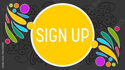 Sign Up Yellow Dark Black Colorful Design Element Circle Text 