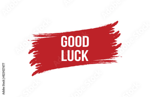Brush style good luck red banner design on white background.