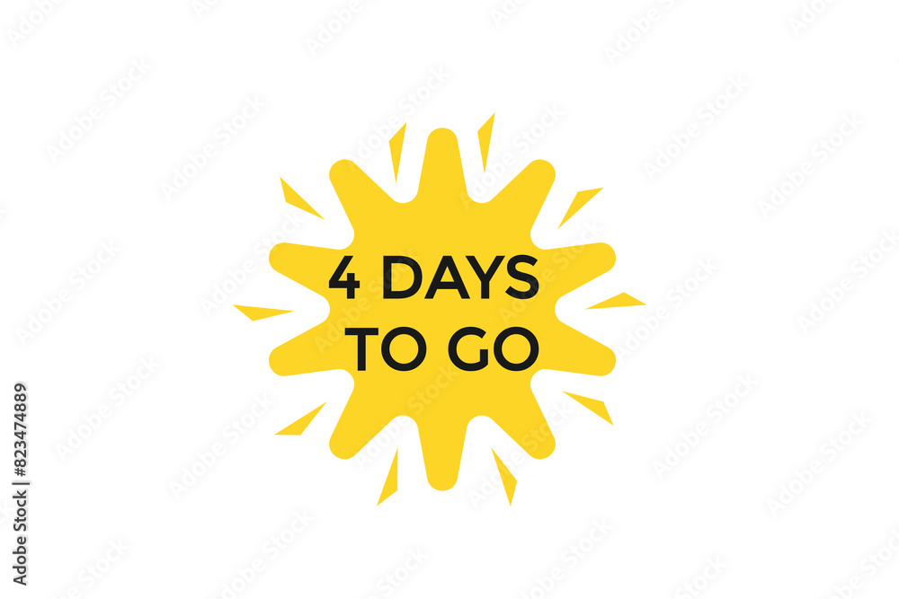 4 days to go countdown to go one time, background template 4 days to go , countdown sticker left banner business, sale, label button 4 days to go countdown to go one time, background template 4 days to go , countdown sticker left banner business, sale, label button