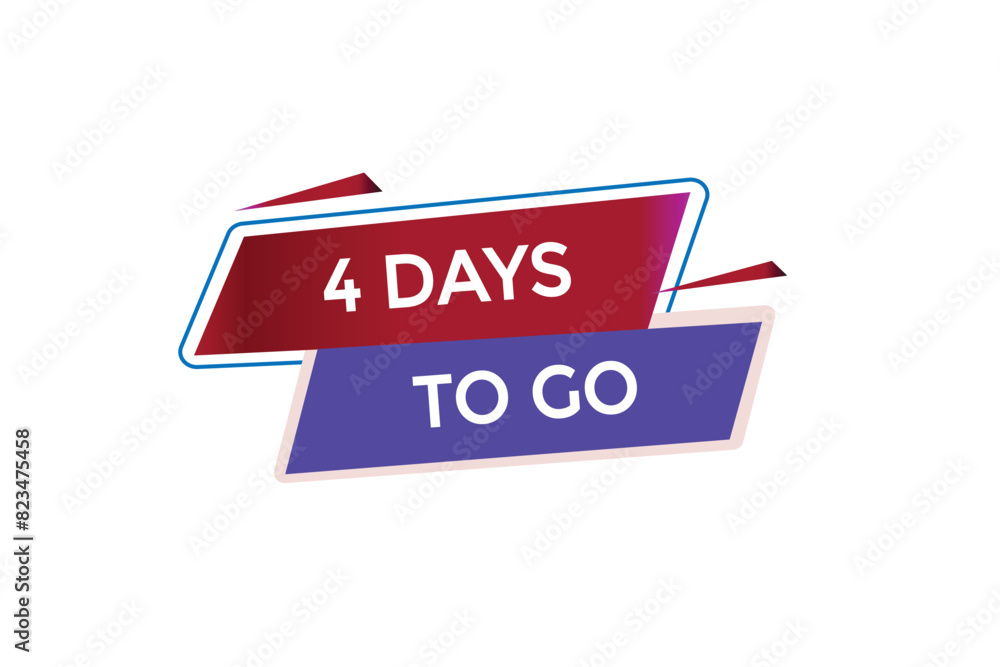 4 days to go countdown to go one time, background template 4 days to go , countdown sticker left banner business, sale, label button 4 days to go countdown to go one time, background template 4 days to go , countdown sticker left banner business, sale, label button