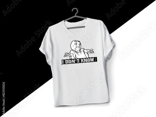 I DONT KNOW
typography t-shirt design 