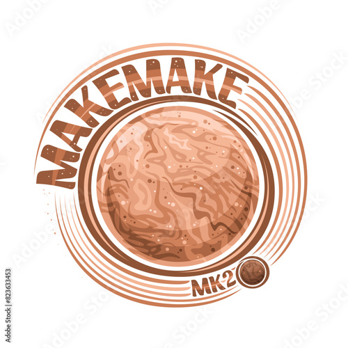 Vector logo for Dwarf Planet Makemake, decorative cosmo print with moon, rotating around brown planet, circle space tag with unique brush lettering for words makemake and mk 2 on white background