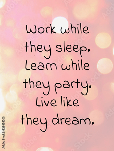 Inspirational and motivational quote. Positive thinking 