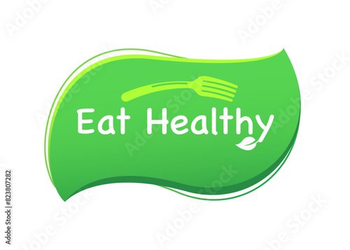 Eat Healthy lettering on green labels. Green eco friendly label. Ecological symbol. Vector illustration