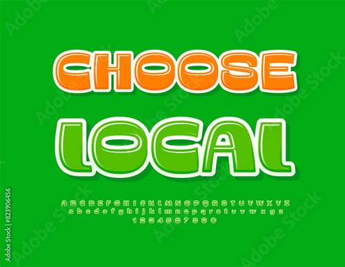 Vector bright advertisement Choose Local. Stylish Green Font. Trendy Glossy  Alphabet Letters and Numbers set.