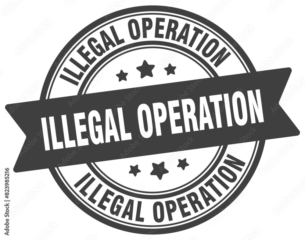 Obraz premium illegal operation stamp. illegal operation label on transparent background. round sign