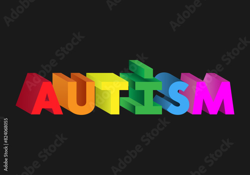 Autism colorful word made with 3d letters. Vector isolated on black background.