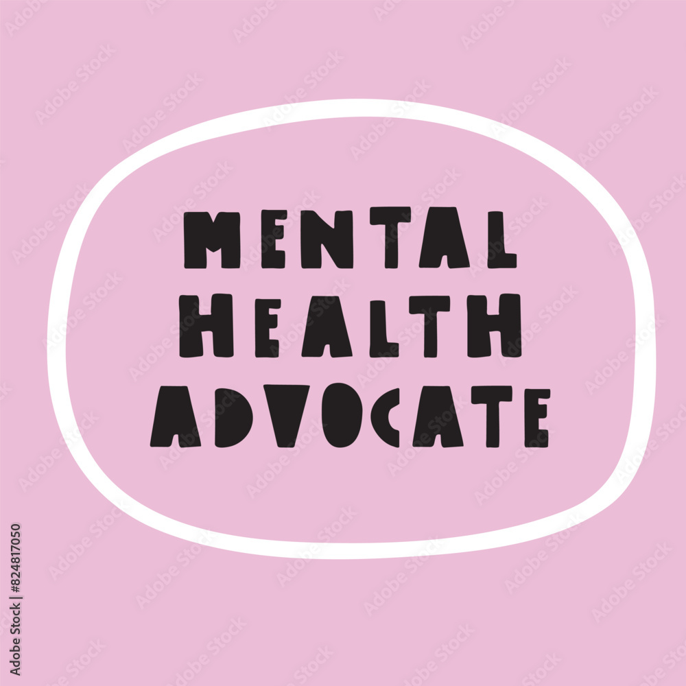 Fototapeta premium Lettering - mental health advocate. Illustration on pink background.