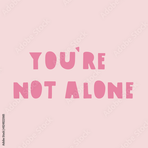 Lettering - you're not alone. Design on pink background.