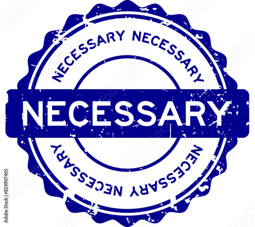 Grunge blue necessary word round rubber seal stamp on white background