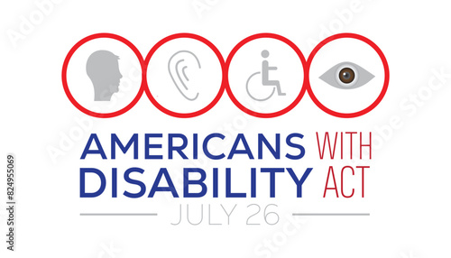 Americans with disability act observed every year in July. Template for background, banner, card, poster with text inscription.