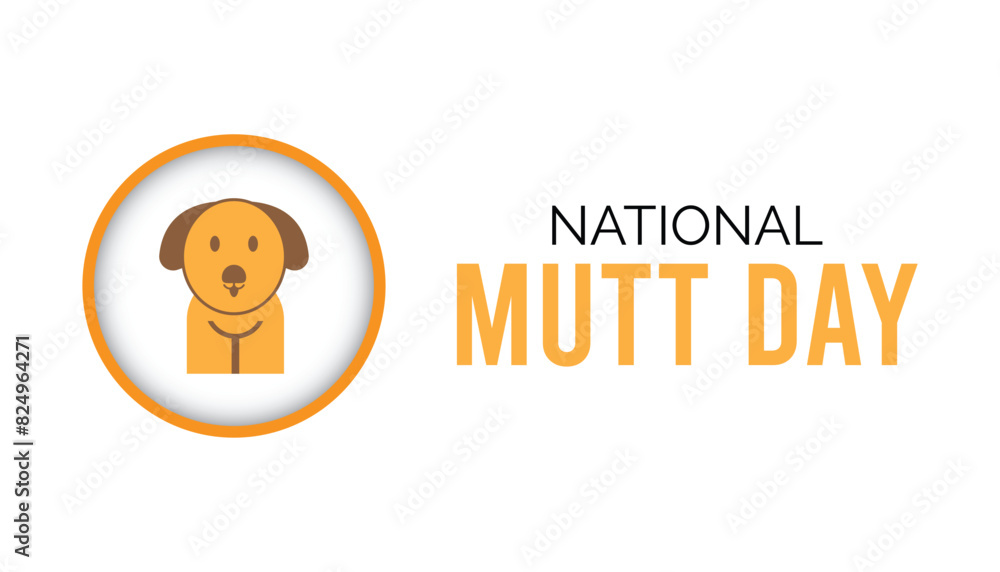 National mutt day observed every year in July. Template for background, banner, card, poster with text inscription. National mutt day observed every year in July. Template for background, banner, card, poster with text inscription.