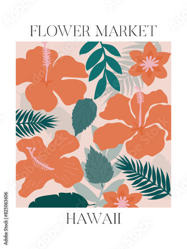 Abstract Hawaii flower market poster. Vector trendy hibiscus flowers retro illustration. Tropical blossom hand drawn print in naive art style.